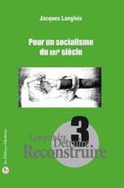 Couverture du livre « Pour un socialisme du XXIe siècle » de Jacques Langlois aux éditions Editions Libertaires