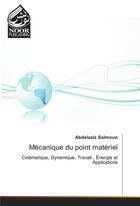 Couverture du livre « Mecanique Du Point Materiel » de Salmoun-A aux éditions Noor Publishing