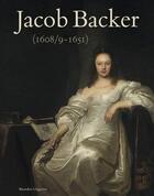 Couverture du livre « Jacob Backer 1608/9-1651) » de Jan Van Der Veyn aux éditions Waanders