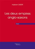 Couverture du livre « Les deux empires anglo-saxons » de Hashem Sherif aux éditions Baudelaire