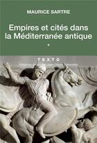 Couverture du livre « Empires et cités dans la Méditerranée antique » de Maurice Sartre aux éditions Tallandier