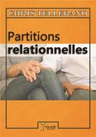 Couverture du livre « Partitions relationnelles » de Tellerand Chris aux éditions 7 Ecrit