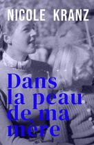 Couverture du livre « Dans la peau de ma mère » de Nicole Kranz aux éditions Librinova