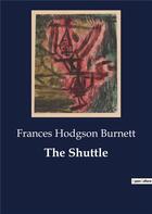 Couverture du livre « The Shuttle » de Burnett Frances H. aux éditions Culturea