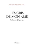 Couverture du livre « Les cris de mon âme : Poèmes décousus » de Ricardo Fontanillas aux éditions Verone