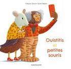 Couverture du livre « Ouistitis et petites souris » de Francois David et Sylvie Serprix aux éditions La Poule Qui Pond
