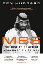 Couverture du livre « MBS - THE RISE TO POWER OF MOHAMMED BIN SALMAN » de Ben Hubbard aux éditions William Collins