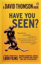 Couverture du livre « Have You Seen...?': A Personal Introduction To 1,000 Films Including Masterpieces, Oddities, Guilty » de David Thomson aux éditions Adult Pbs