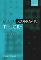 Couverture du livre « Microeconomic Theory: A Concise Course » de Bergin James aux éditions Oup Oxford