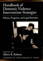 Couverture du livre « Handbook of Domestic Violence Intervention Strategies: Policies, Progr » de Roberts Albert R aux éditions Oxford University Press Usa