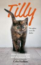 Couverture du livre « Tilly: The Ugliest Cat in the Shelter » de Celia Haddon aux éditions Octopus Digital