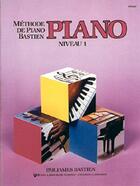 Couverture du livre « Méthode de piano Bastien ; niveau 1 » de James Bastien aux éditions Carisch Musicom