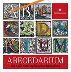 Couverture du livre « Abecedarium an adult coloring book for bibliophiles » de Vekerdy/Aronson aux éditions Random House Us