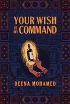 Couverture du livre « YOUR WISH IS MY COMMAND » de Deena Mohamed aux éditions Granta Books