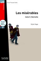 Couverture du livre « Les misérables Tome 3 : Gavroche ; B1 » de Victor Hugo aux éditions Hachette Fle