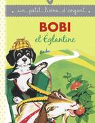 Couverture du livre « Bobi et Eglantine » de Pierre Probst aux éditions Deux Coqs D'or