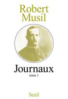 Couverture du livre « Journaux t1 » de Robert Musil aux éditions Seuil
