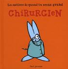 Couverture du livre « Les métiers de quand tu seras grand ; chirurgien » de Dedieu aux éditions Seuil Jeunesse