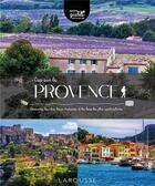 Couverture du livre « Cap sur la Provence : découvrez les plus beaux itinéraires et les lieux les plus spectaculaires ! » de Jean-Paul Ollivier aux éditions Larousse