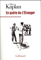 Couverture du livre « En quête de L'Etranger » de Alice Kaplan aux éditions Gallimard