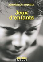 Couverture du livre « Jeux d'enfants » de Jonathan Trigell aux éditions Gallimard