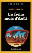 Couverture du livre « Un fichu mois d'août » de Daniel Hearn aux éditions Gallimard