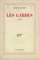 Couverture du livre « Les gardes » de Solier Rene De aux éditions Gallimard (patrimoine Numerise)