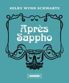 Couverture du livre « Après Sappho » de Selby Wynn Schwartz aux éditions Gallimard