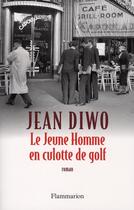 Couverture du livre « Le jeune homme en culotte de golf » de Jean Diwo aux éditions Flammarion