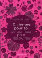 Couverture du livre « Un temps pour soi, du bonheur pour les autres » de Pascale De Lomas aux éditions Flammarion