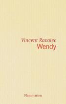 Couverture du livre « Wendy » de Vincent Ravalec aux éditions Flammarion