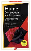 Couverture du livre « Dissertation sur les passions ; traité de la nature humaine Tome 2 : des passions » de David Hume aux éditions Flammarion