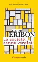 Couverture du livre « La société comme verdict » de Didier Eribon aux éditions Flammarion