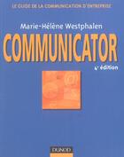 Couverture du livre « Communicator ; Le Guide De La Communication D'Entreprise » de Marie-Helene Westphalen-Lemaitre aux éditions Dunod
