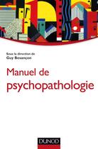 Couverture du livre « Manuel de psychopathologie » de Guy Besançon aux éditions Dunod