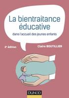 Couverture du livre « Bientraitance éducative dans l'accueil des jeunes enfants » de Claire Boutillier aux éditions Dunod