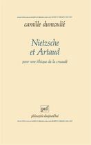 Couverture du livre « Nietzsche et Artaud » de Camille Dumoulie aux éditions Puf