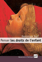 Couverture du livre « Penser les droits de l'enfant » de Dominique Youf aux éditions Presses Universitaires De France