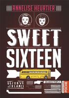 Couverture du livre « Sweet sixteen » de Annelise Heurtier aux éditions Casterman