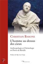 Couverture du livre « L'homme au-dessus des cieux » de Barone Christian aux éditions Cerf