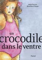 Couverture du livre « Un crocodile dans le ventre » de Oreye Roseline D / F aux éditions Ecole Des Loisirs