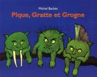 Couverture du livre « Pique, Gratte et Grogne » de Backes Michel aux éditions Ecole Des Loisirs