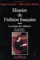 Couverture du livre « Histoire de l'édition française : Le temps des éditeurs (1830-1900) » de Chartier/Martin aux éditions Fayard