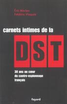 Couverture du livre « Carnets intimes de la DST : 30 ans au coeur du contre-espionnage français » de Ploquin/Merlen aux éditions Fayard