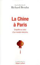 Couverture du livre « La Chine à Paris ; enquête au coeur de la communauté chinoise » de  aux éditions Robert Laffont