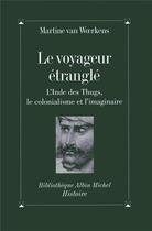 Couverture du livre « Le voyageur étranglé » de Martine Van Woerkens aux éditions Albin Michel