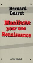 Couverture du livre « Manifeste pour une Renaissance » de Bernard Besret aux éditions Albin Michel