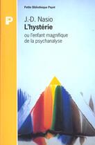 Couverture du livre « L'Hysterie » de Juan-David Nasio aux éditions Payot