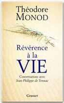 Couverture du livre « Révérence à la vie ; conversations avec Jean-Philippe de Tonnac » de Theodore Monod aux éditions Grasset