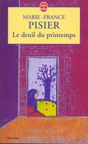 Couverture du livre « Le deuil du printemps » de Pisier-M.F aux éditions Le Livre De Poche